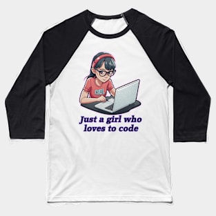 Just a girl who loves to code Baseball T-Shirt